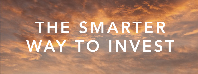 The Smarter Way to Invest